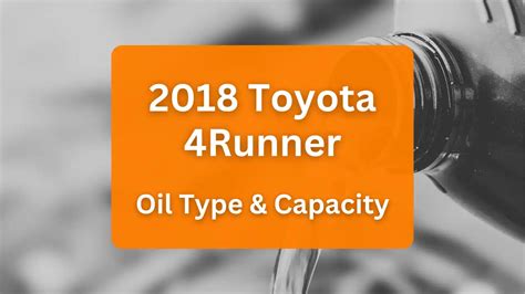 2018 Toyota 4Runner Oil Type and Capacity (4.0L V6。